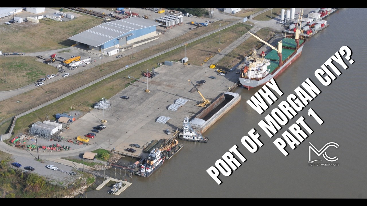 Part 1 | Port of Morgan City: Our Strategic Location