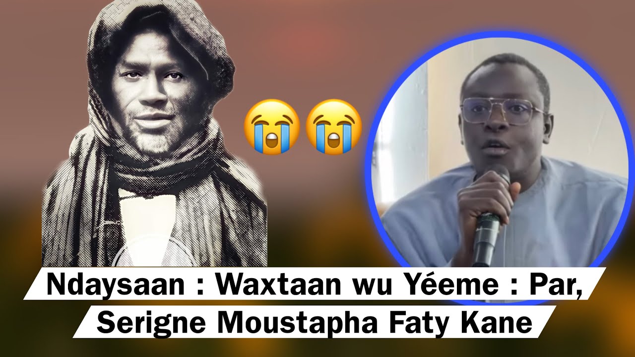 Ndaysaan : Waxtaan wu Yéeme : Par, Serigne Moustapha Faty Kane