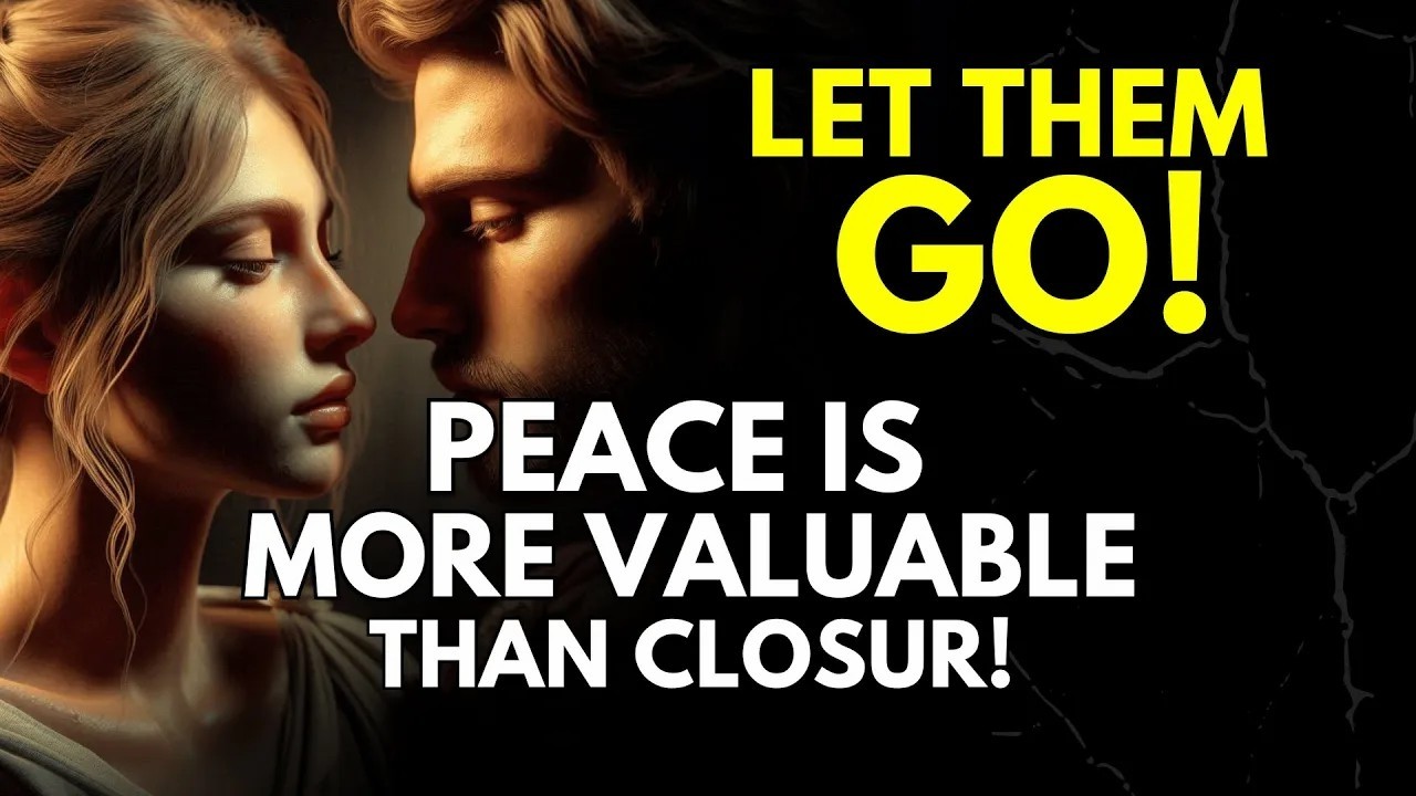 Let Them Go—Peace Is More Valuable Than Closure _ Stoicism for the Soul