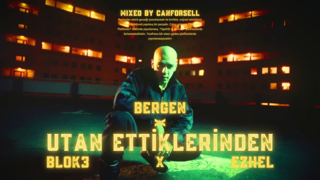 BLOK3 x EZHEL x BERGEN - 'UTAN ETTİKLERİNDEN,,