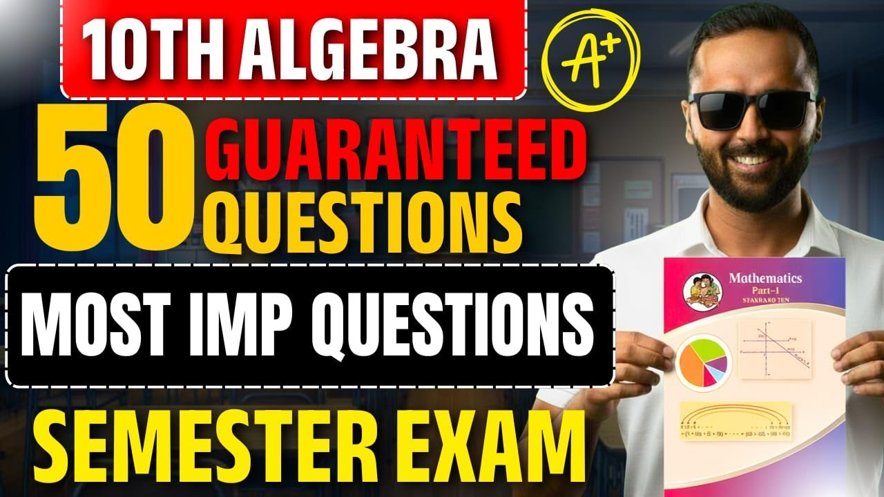 10th Algebra | 50 Guaranteed Questions for Semester Exam | Most IMP Questions | Score 90+ Marks