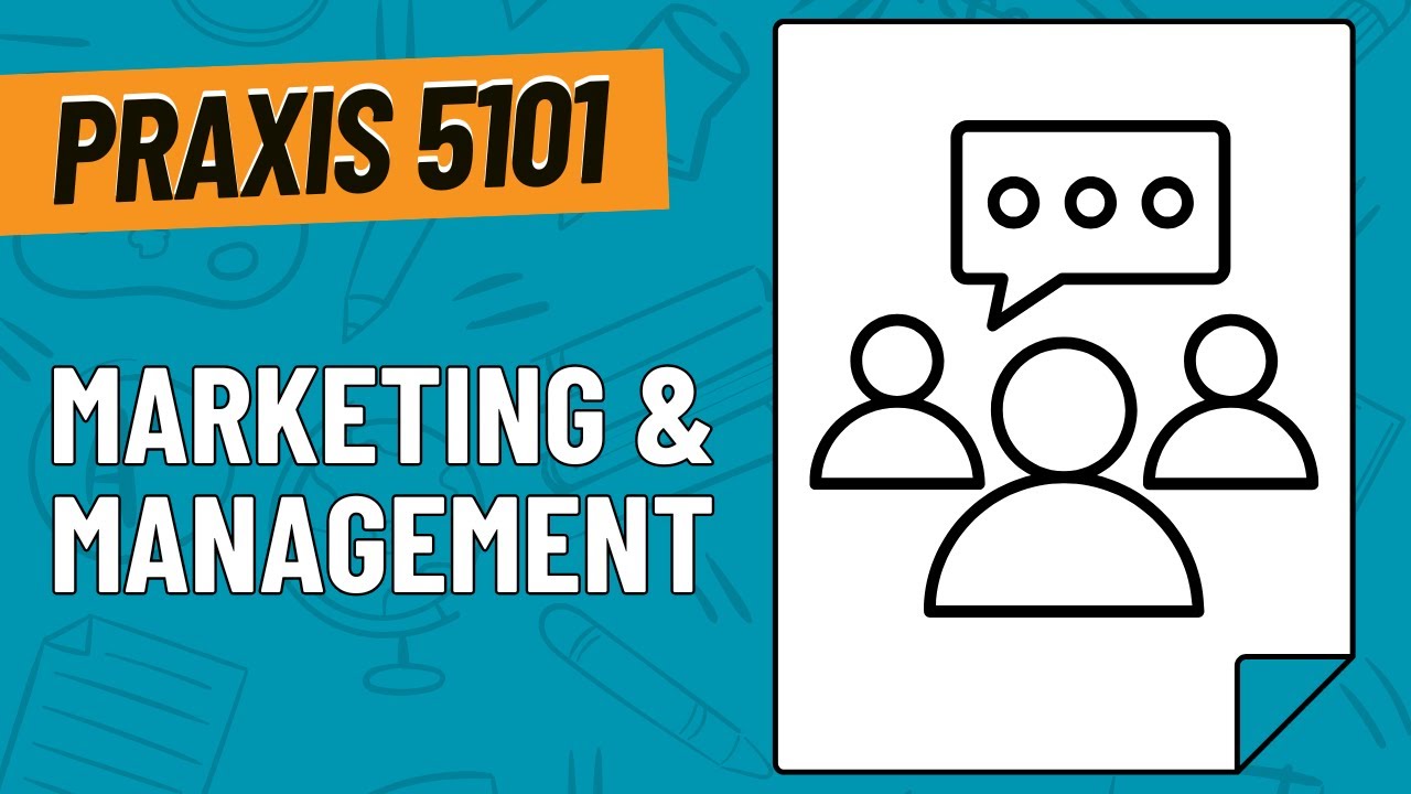 Practice Questions for Marketing and Management | Praxis Business Education (5101)