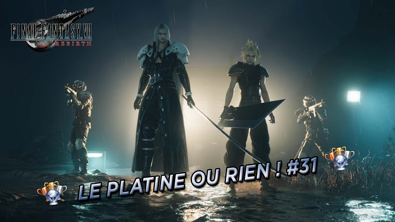 PS5 - LE PLATINE OU RIEN ! - Final Fantasy VII : Rebirth - Session 31