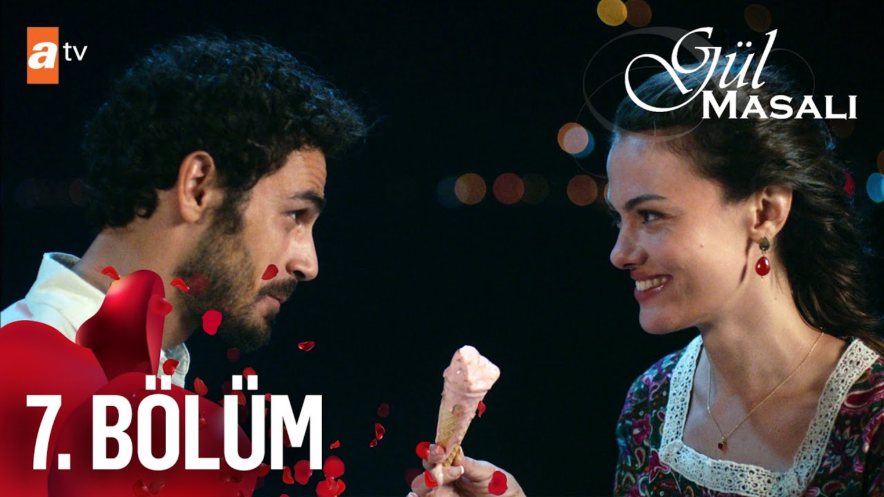 Gül Masalı 7. Bölüm @atv