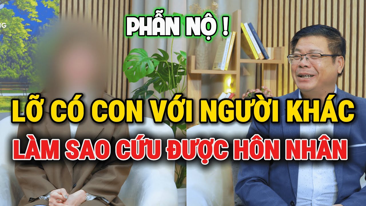 Tư Vấn Cùng Đinh Đoàn-Ngoại Tình Có Con: Còn Cứu Được Hôn Nhân?