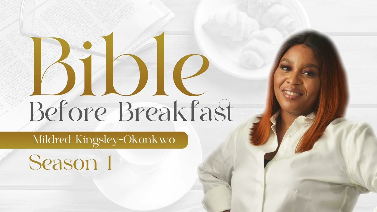 WHAT COMES FIRST | Bible Before Breakfast with Mildred Kingsley-Okonkwo