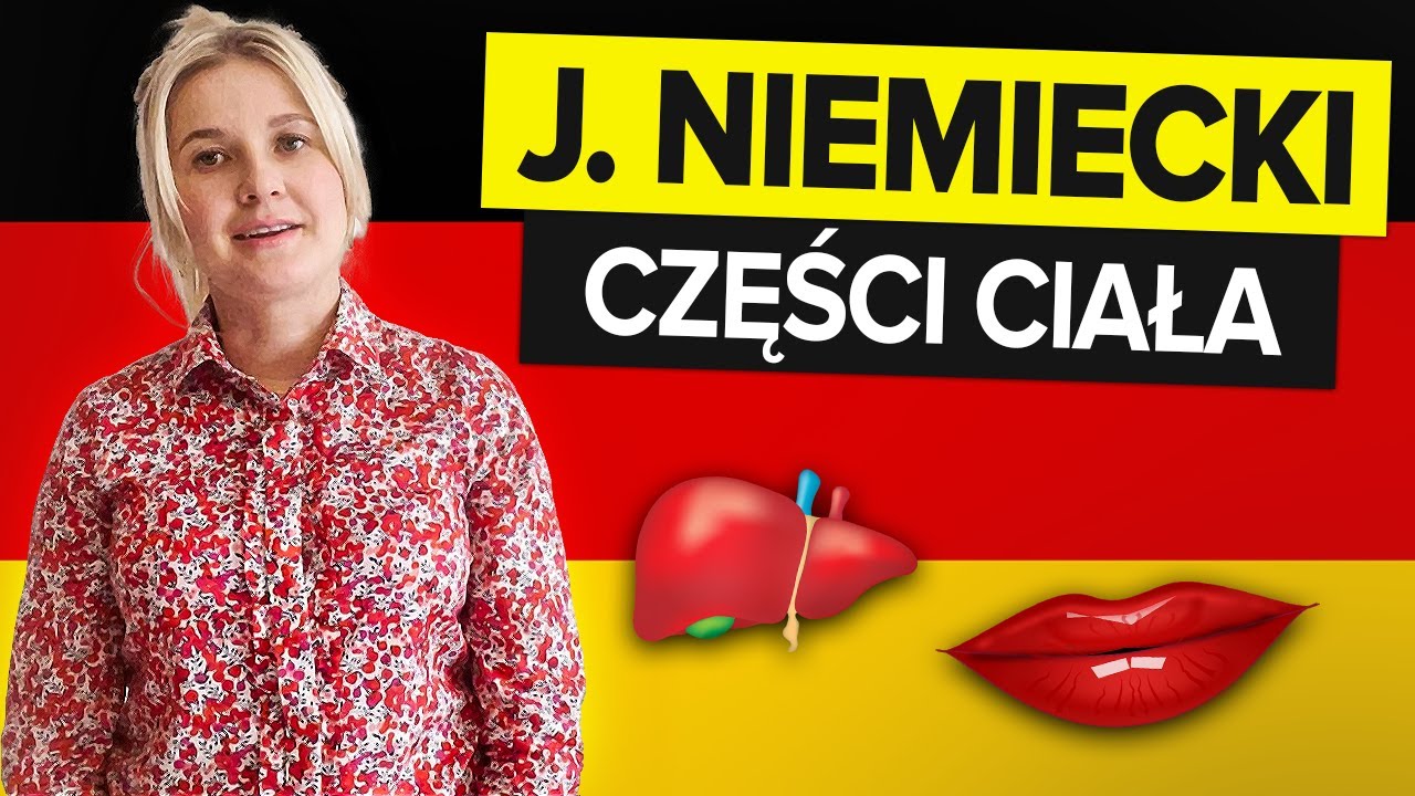 FISZKI Z NIEMIECKIEGO- CZĘŚCI CIAŁA- NAJWAŻNIEJSZE SŁOWA W JĘZYKU NIEMIECKIM- NAUCZ SIĘ JUŻ DZIŚ