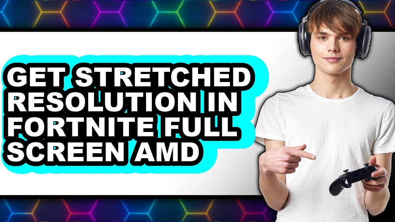 How to Get Stretched Resolution in Fortnite Full Screen Amd - Step by Step