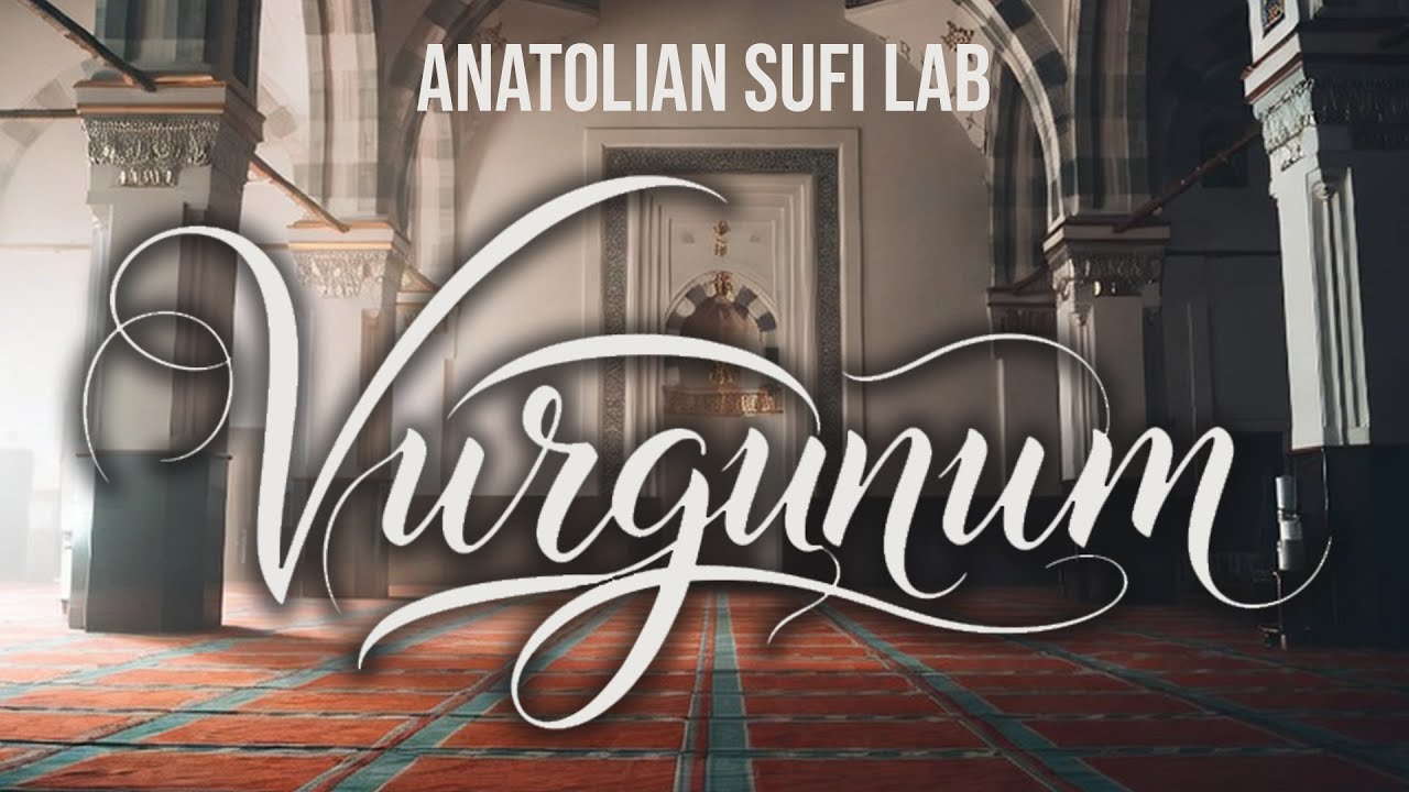 Vurgunum - Nasheed (432Hz) | Anatolian Sufi Lab