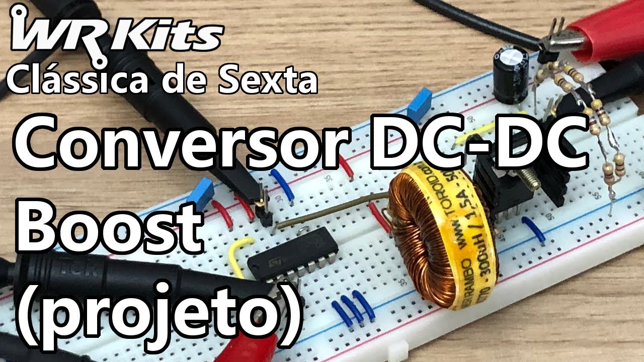 PROJETO DE CONVERSOR DC-DC BOOST (ELEVADOR) | Vídeo Aula #381