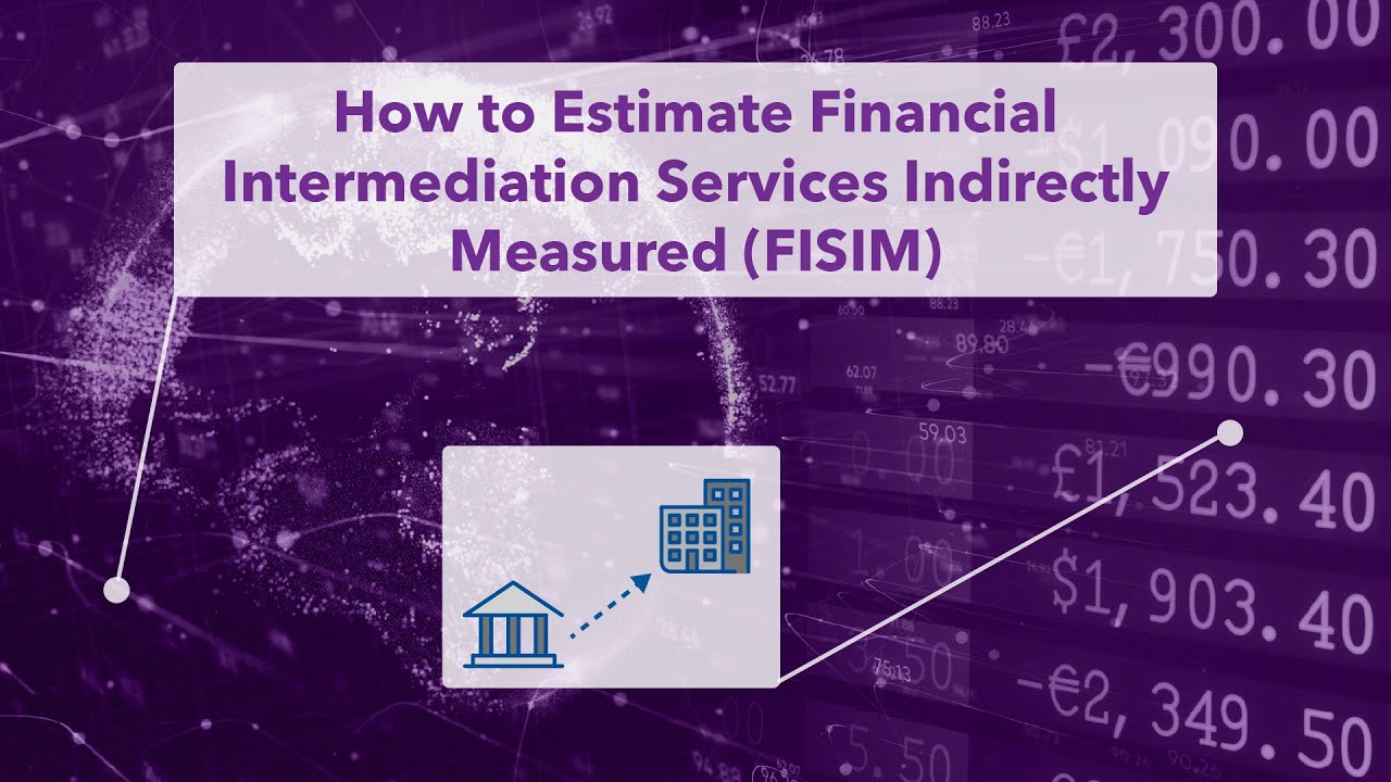 How to Estimate Financial Intermediation Services Indirectly Measured (FISIM)