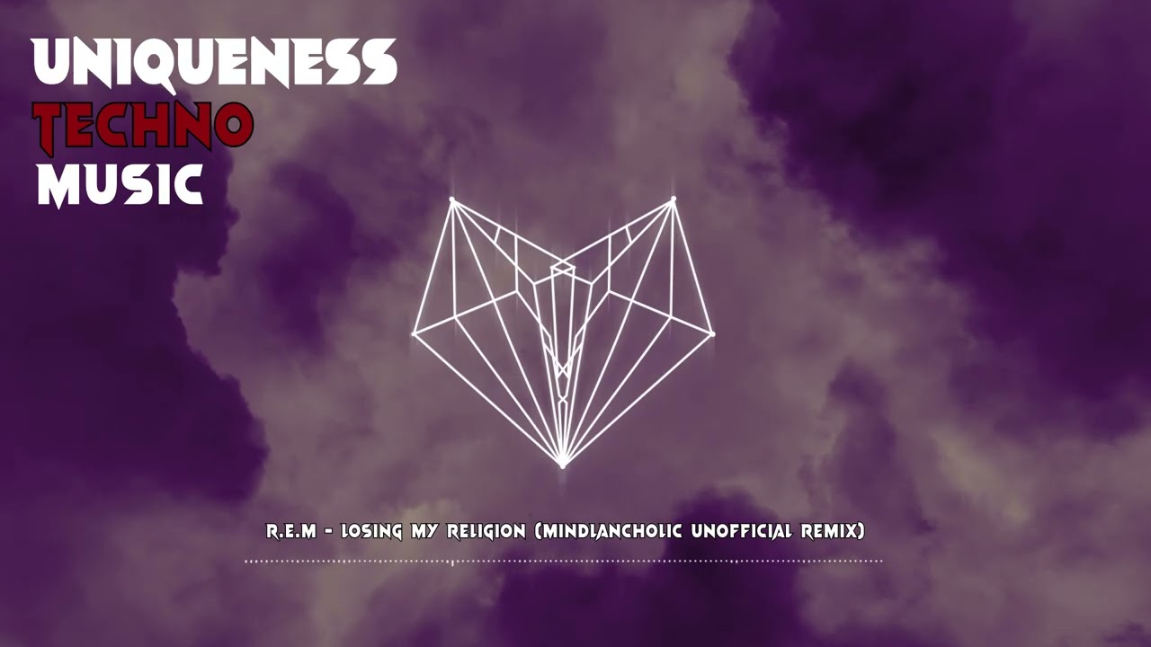 R.E.M - Losing My Religion (Mindlancholic Unofficial Remix)
