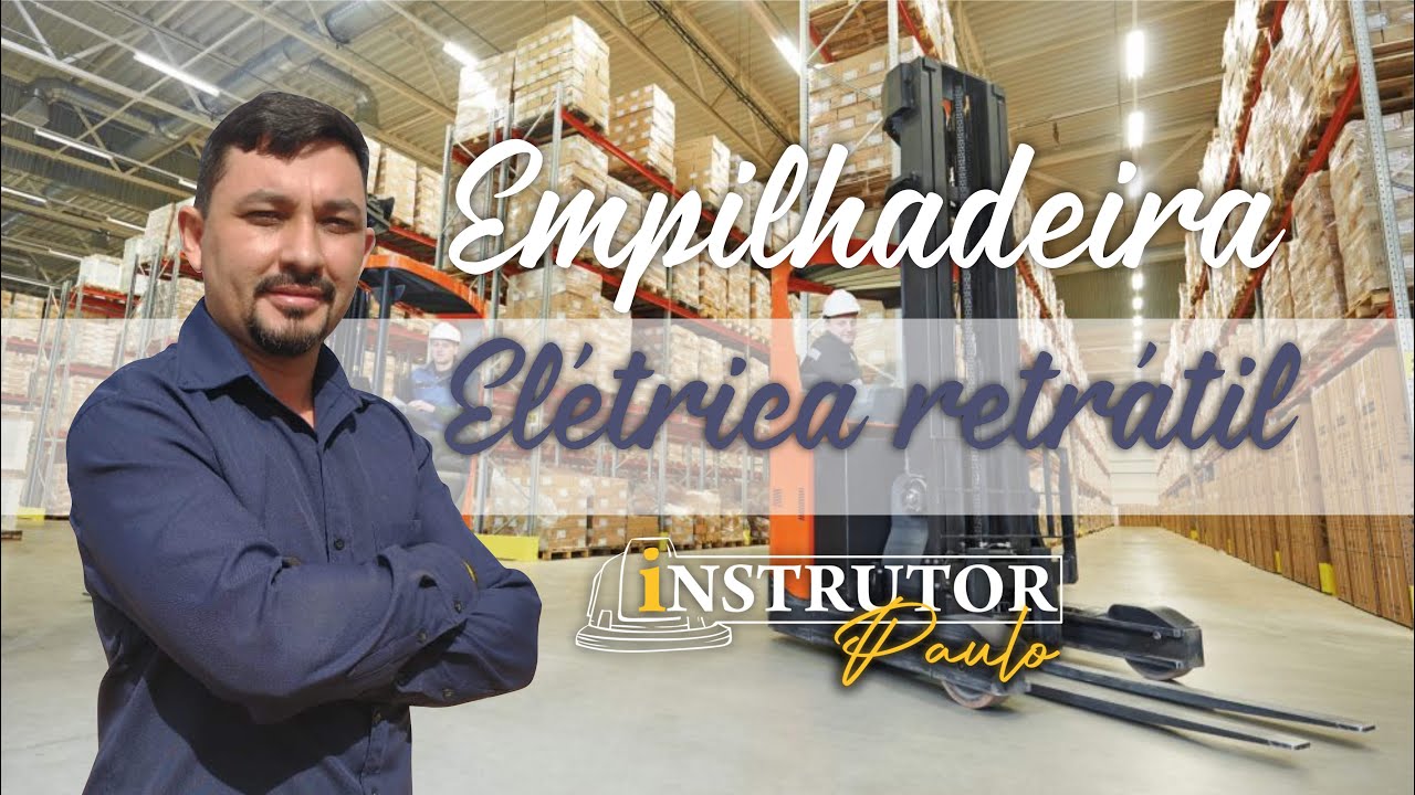Instrutor Paulo - Check List, comandos e operação com a Empilhadeira elétrica Retrátil