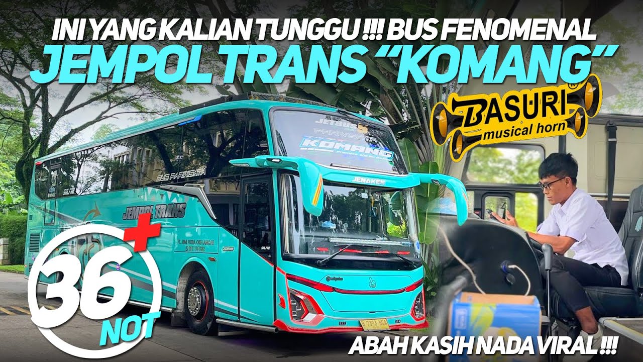 BUS FENOMENAL SPESIAL 36 NOT SUARANYA KENCENG BANGET😬‼️AKHIRNYA JEMPOL TRANS 