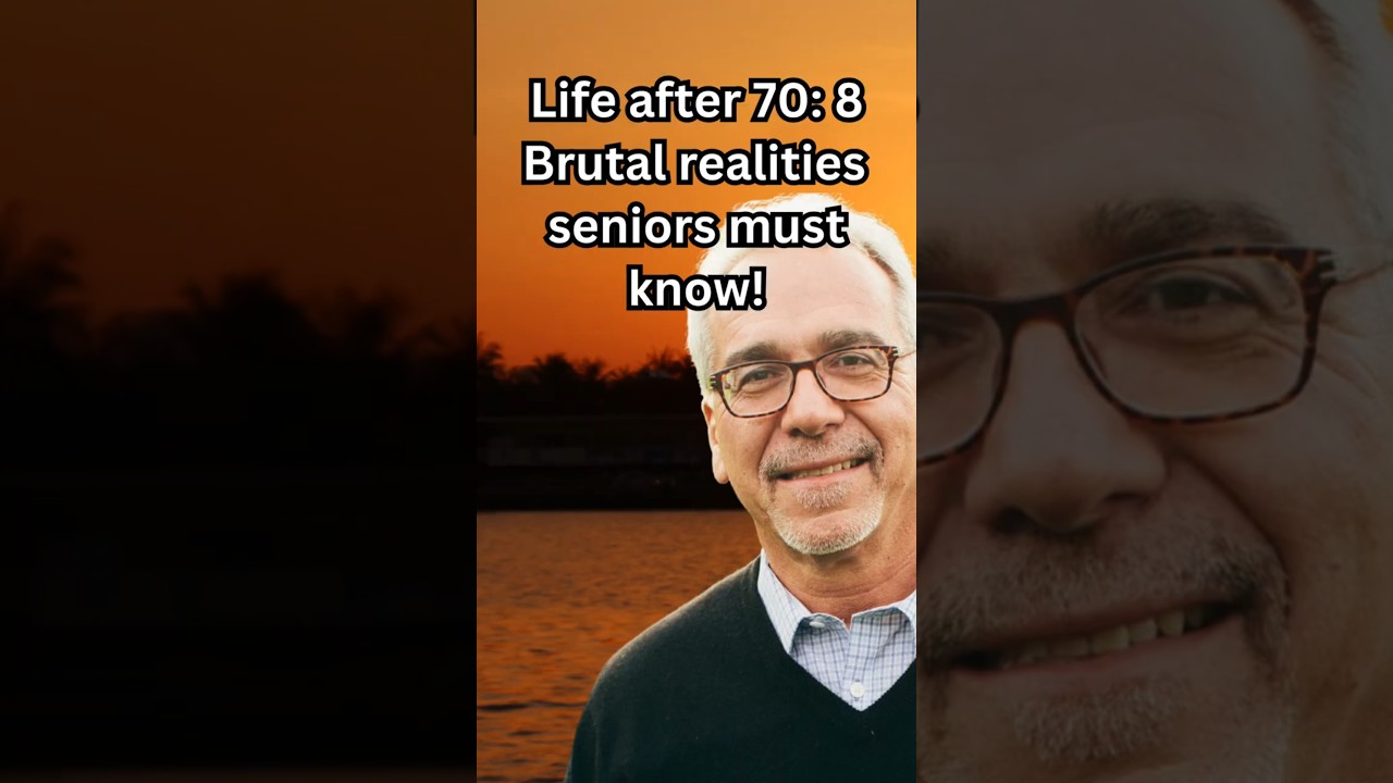 Life After 70: 8 Brutal Realities seniors must know for health independence and longevity! #short
