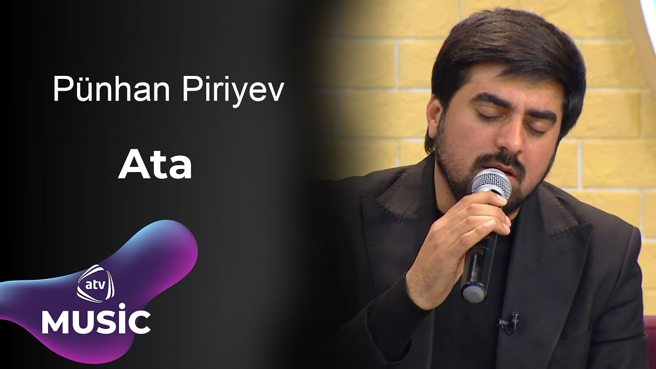 Pünhan Piriyev - Ata