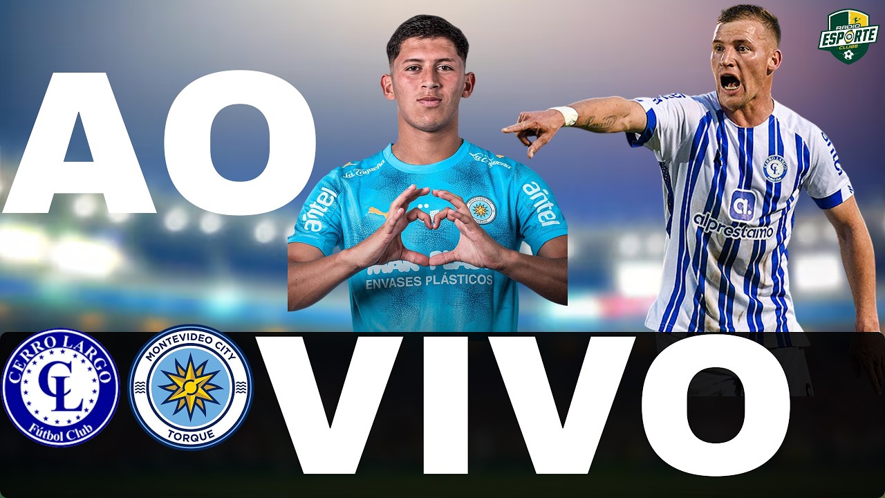 CERRO LARGO X MONTEVIDEO CITY TORQUE - LIGA AUF URUGUAIA AO VIVO COM NARRAÇÃO E IMAGENS DO ESTÚDIO!
