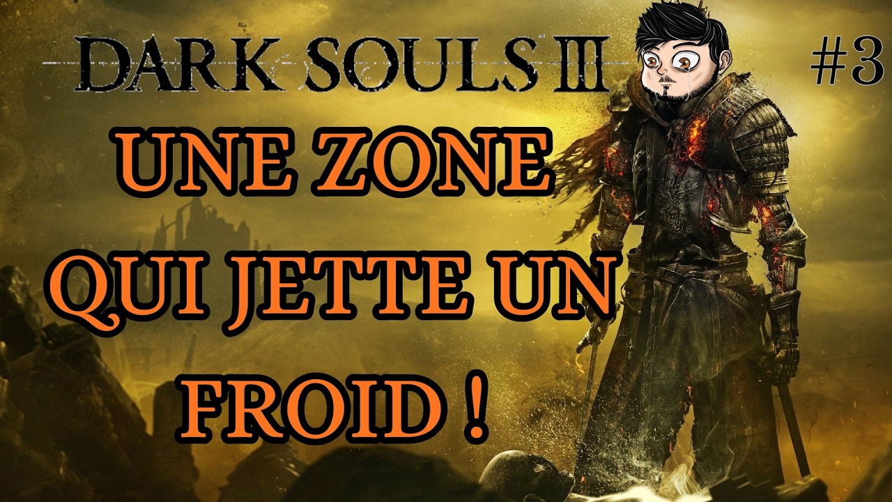 EUH C'EST PAR OÙ ! - Dark Souls 3 Épisode 3