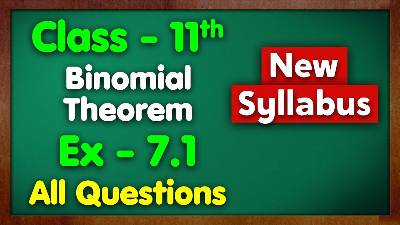 Class 11 Ex 7.1 Binomial Theorem All Questions New Syllabus Green Board Chapter 7 Maths
