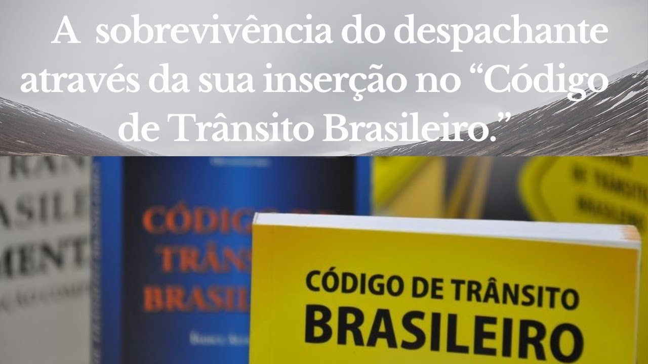 A sobrevivência do despachante através da sua inserção no “Código de Trânsito Brasileiro”