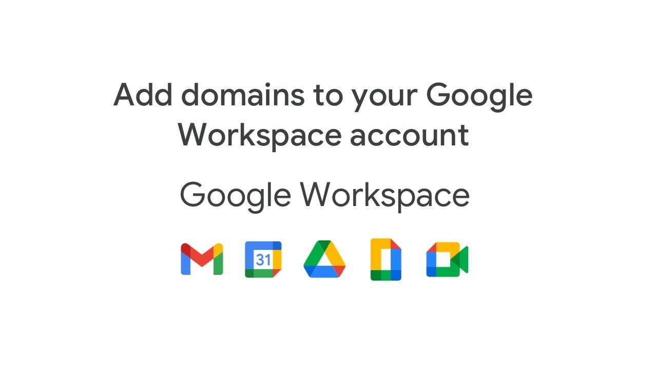 Add domains to your Google Workspace account