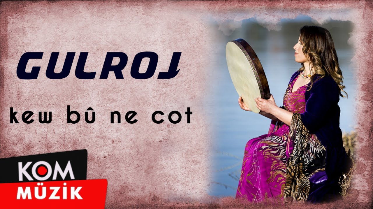 Gulroj - Kew B&ucirc; Ne Cot (2019 &copy; Kom M&uuml;zik)