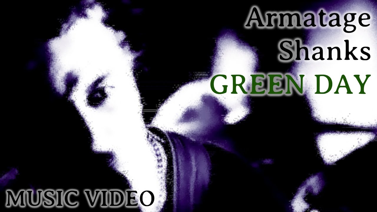 Green Day - Armatage Shanks (Fan Made Music Video)