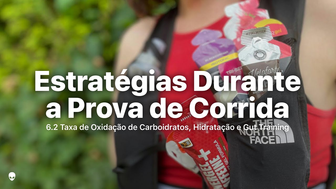 Estratégias Durante a Prova: Taxa de Oxidação de Carboidratos, Hidratação e Gut Training