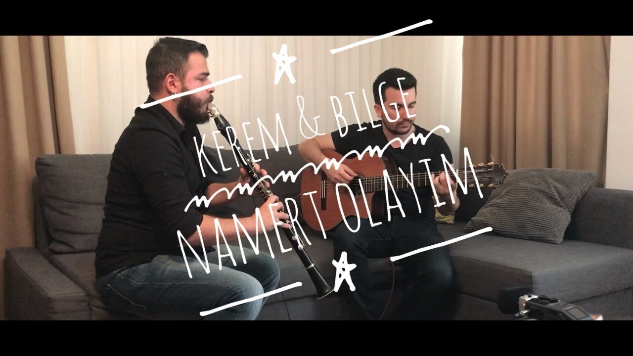 Kerem Özcan & Bilge Kaan - Namert Olayım (gitar klarnet yorumu)