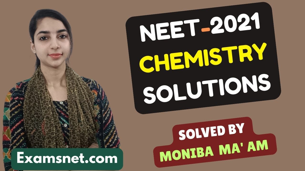 NEET 2021 Chemistry paper Solutions with clear explanations for questions 51 to 100