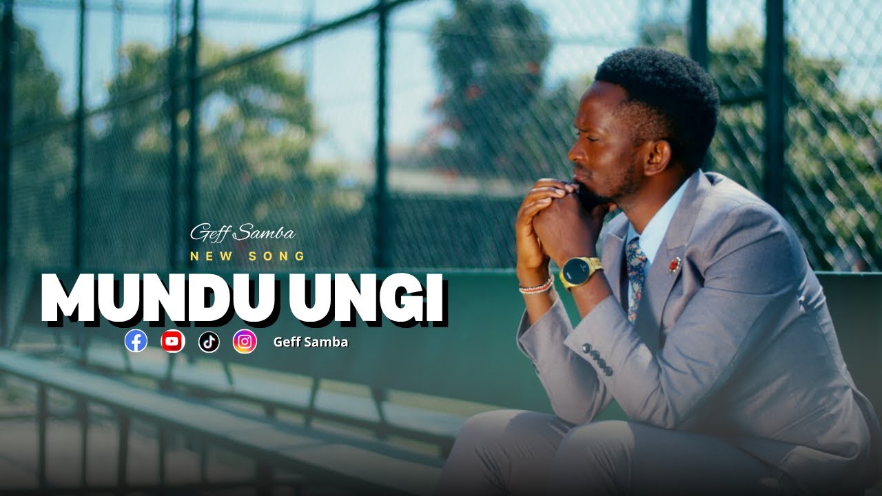 MUNDU UNGI - GEFF SAMBA (Official UHD 4k Video)  - Skiza sms 95213240 to 811
