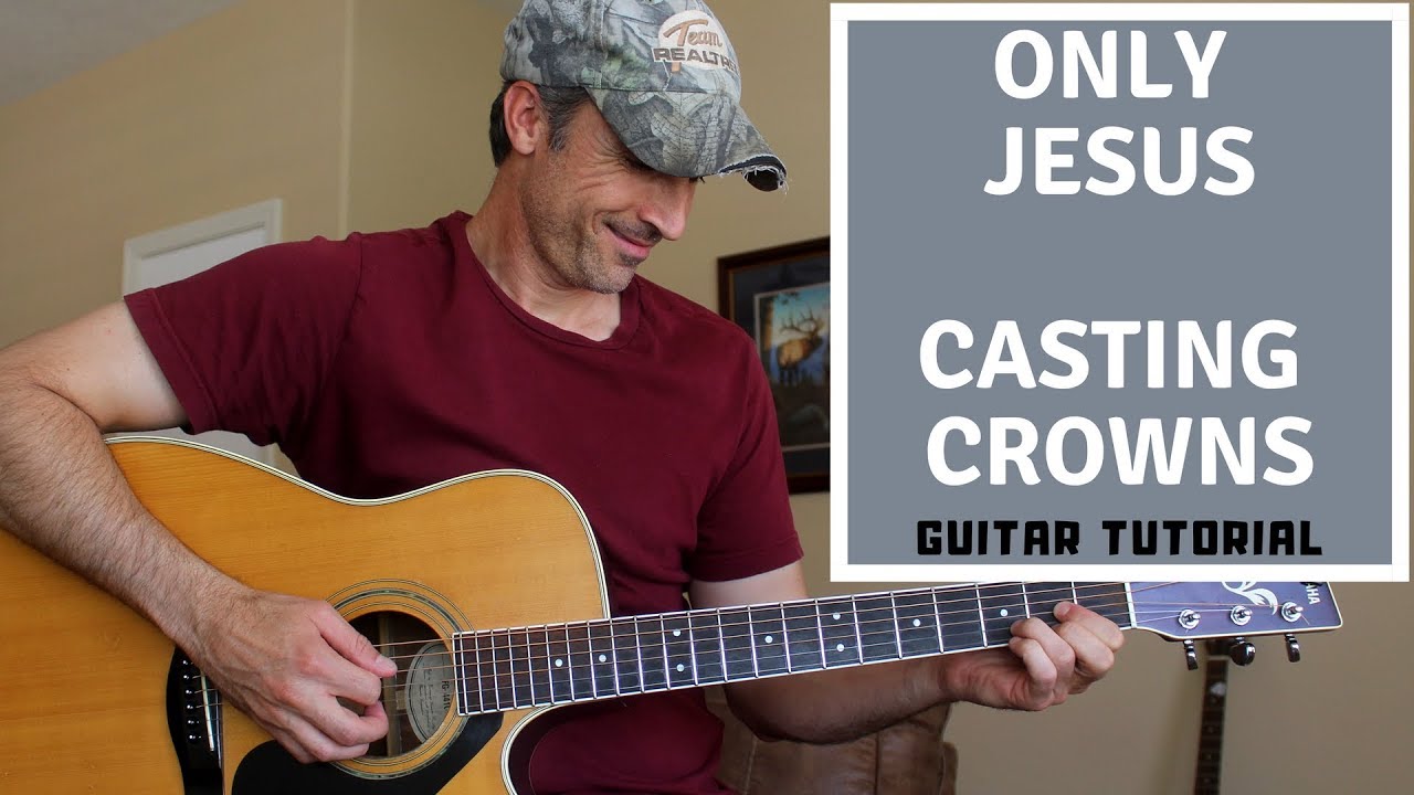 Only Jesus - Casting Crowns - Guitar Tutorial | Lesson