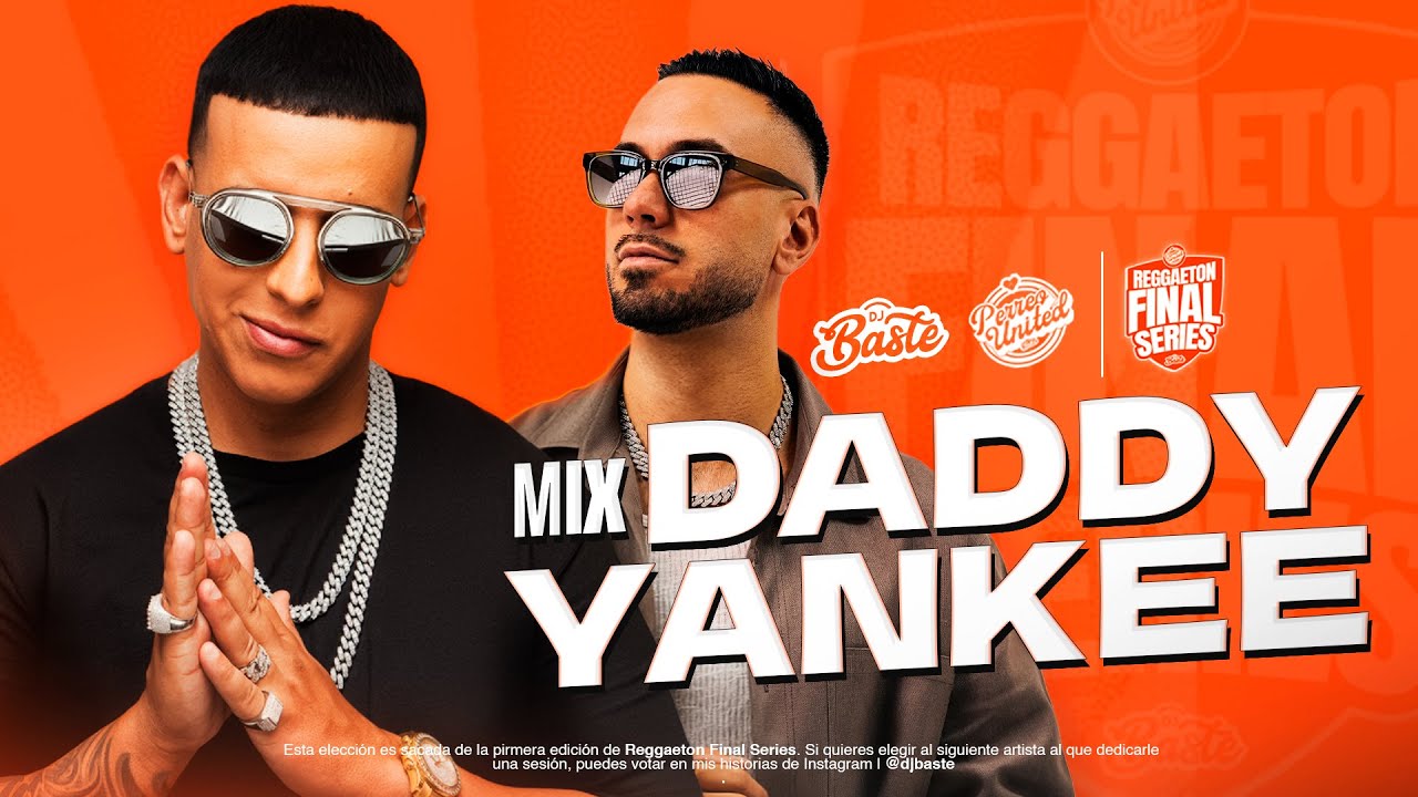 Daddy Yankee [ Mejores temas Dj Baste Live Mix ] Reggaeton Final Series | Perreo United