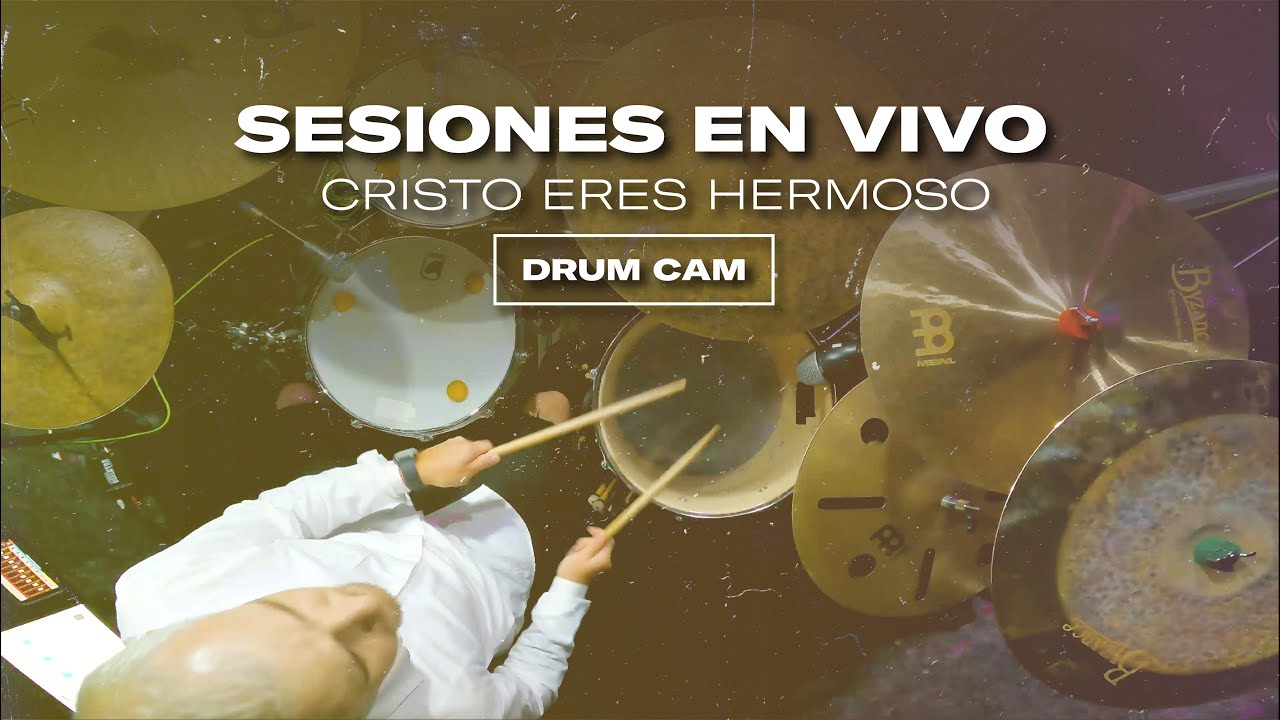 Cristo Eres Hermoso - Sesiones En Vivo - Toma Tu Lugar - Drum Cam - Chris Paredes