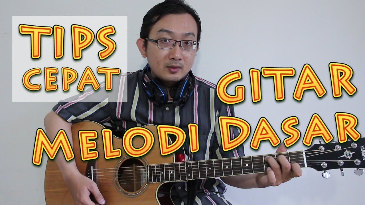 TIPS CEPAT - Gitar Melodi Dasar