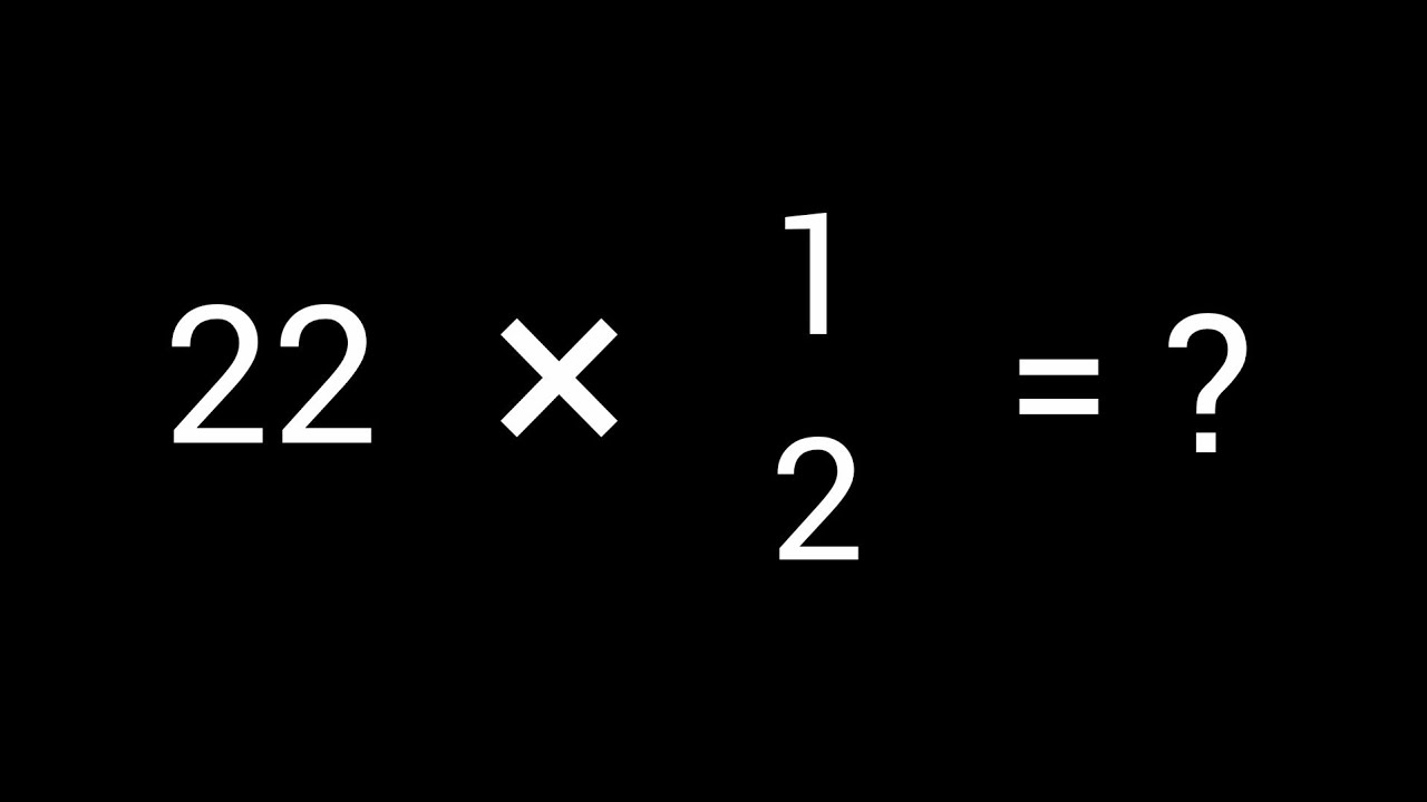 22 &times; 1/2 (Twenty-two Times One-half ll Multiply the Whole Number 22 by 1/2 |22 Times1/2