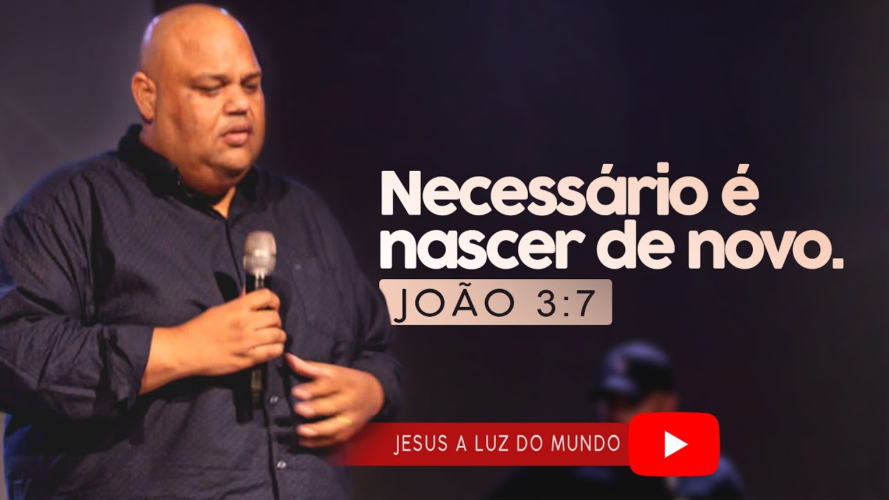 Necessário é Nascer de Novo - Maxwell Hecht | João 3:16 Encontro de Jesus com Nicodemos