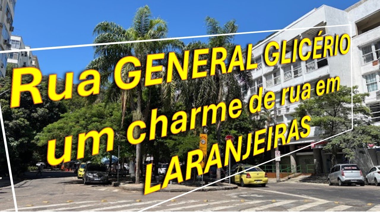 RUA GENERAL GLICÉRIO - LARANJEIRAS - RIO DE JANEIRO