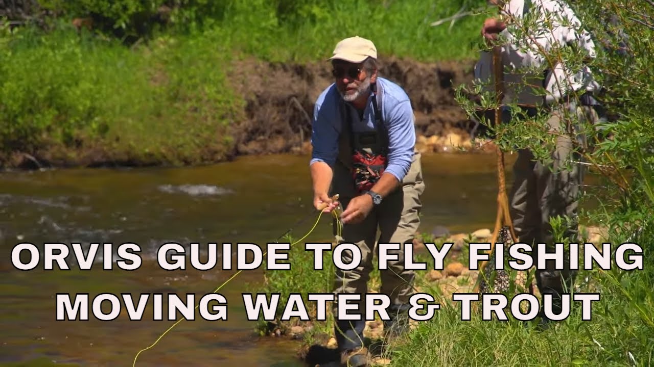 The Orvis Guide to Fly Fishing - Understanding Rivers, Streams and Creeks