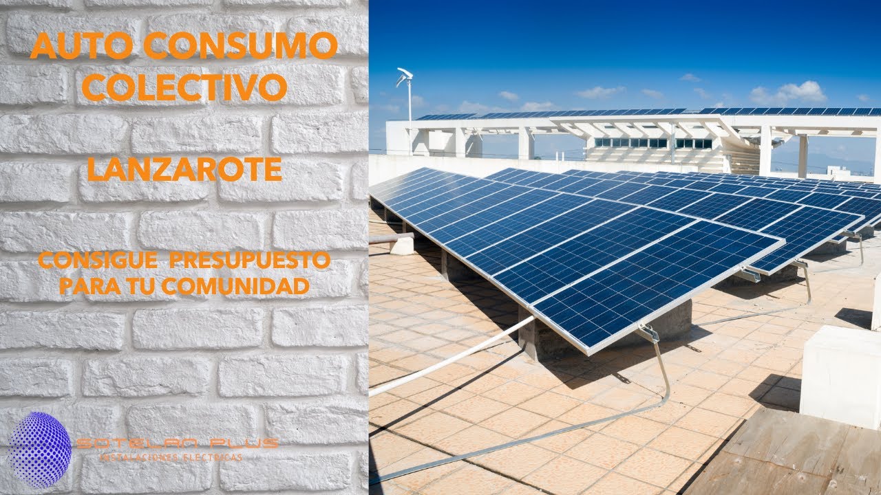 Autoconsumo colectivo: cómo compartir energía solar en tu comunidad | Lanzarote