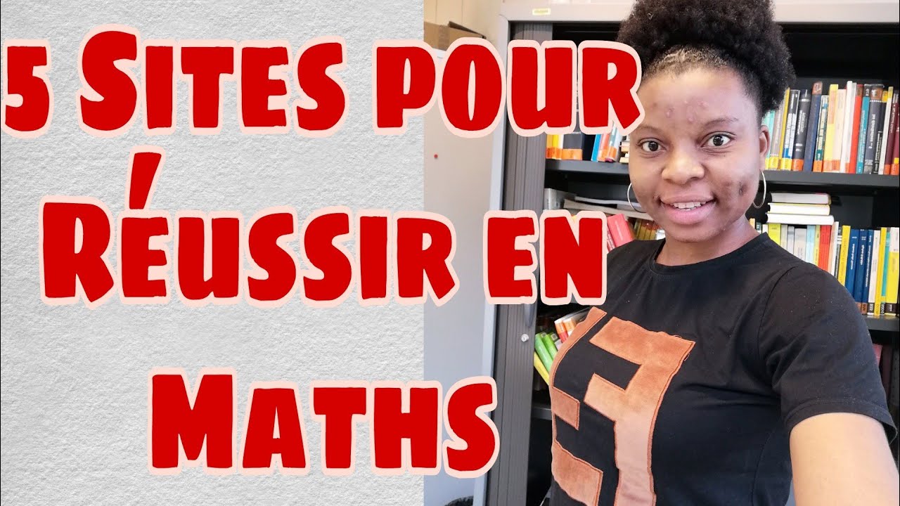5 SITES POUR REUSSIR EN MATHS (Mieux Comprendre)