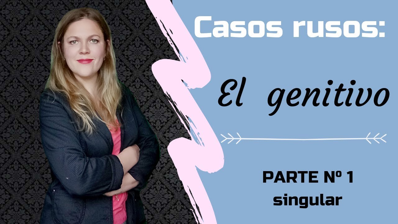 #25 Caso ruso Genitivo: Parte 1 - singular.