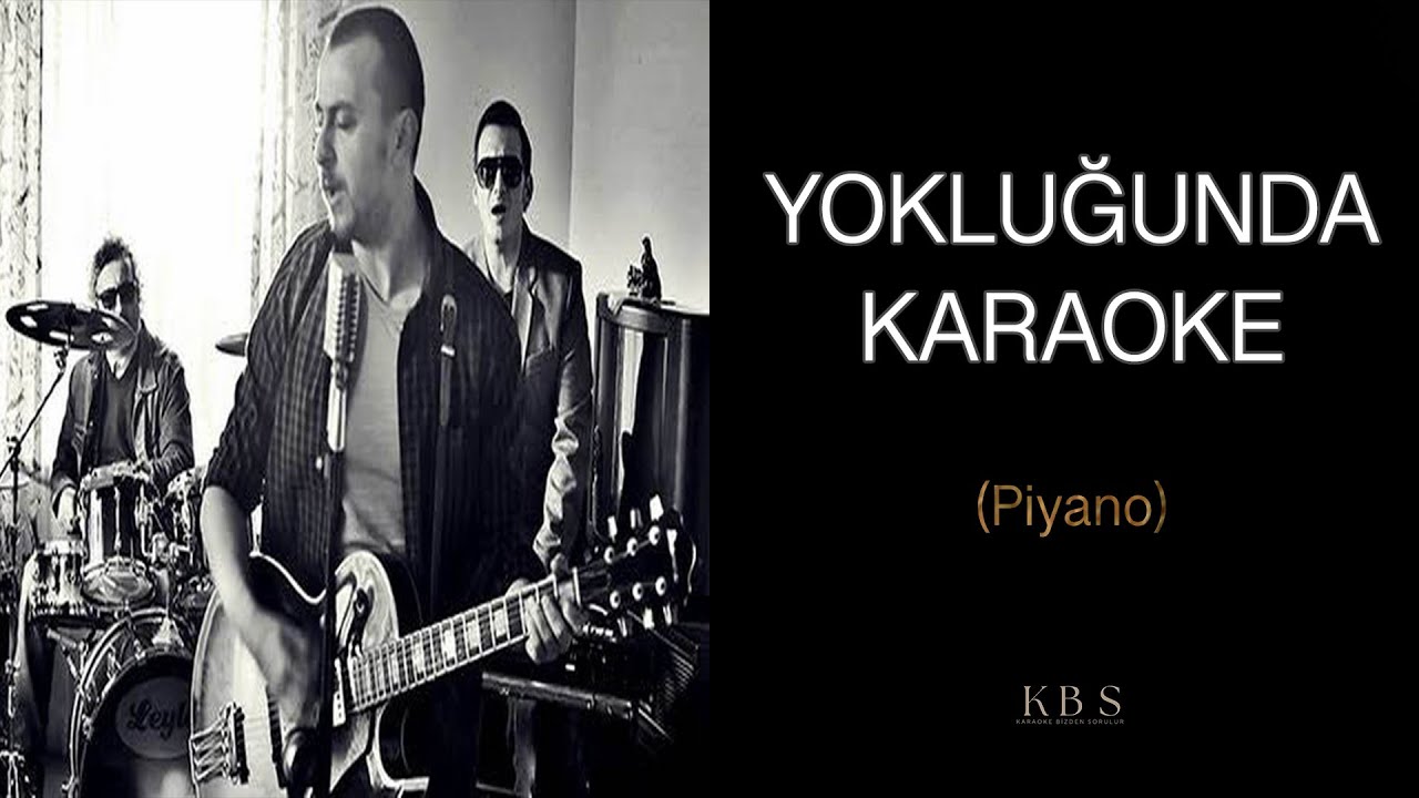 Leyla The Band | Yokluğunda (Piyano Karaoke)