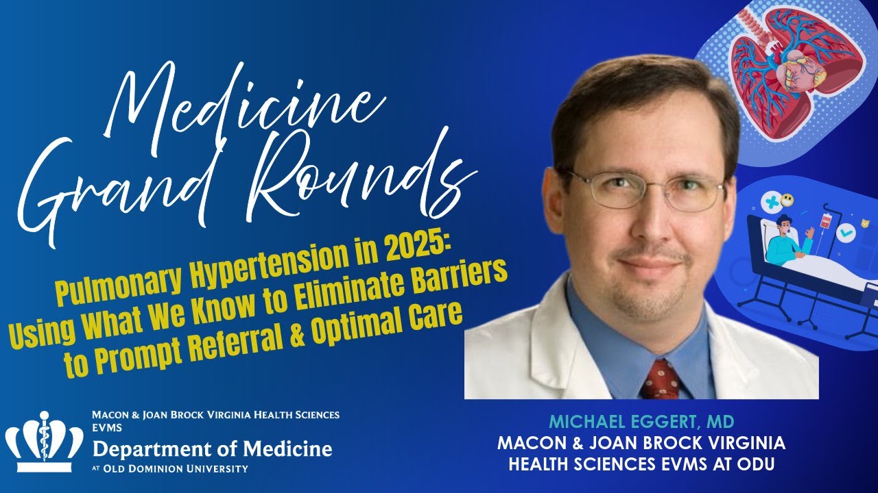 Medicine Grand Rounds: Pulmonary Hypertension in 2025