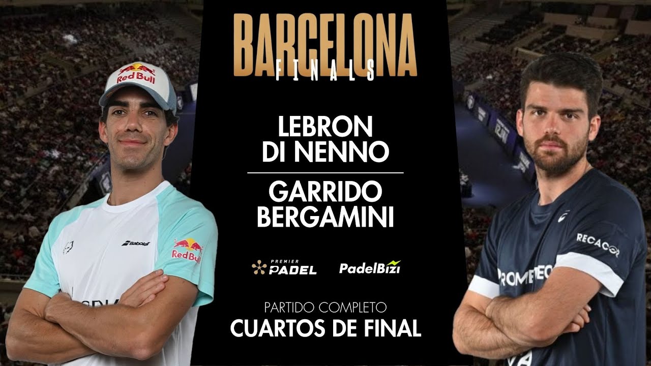 Cuartos de Final | Lebr&oacute;n/Di Nenno - Garrido/Bergamini | Barcelona Finals | Premier Padel