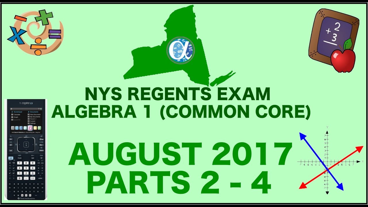 NYS Algebra 1 [Common Core] August 2017 Regents Exam || Parts 2-4 ANSWERS