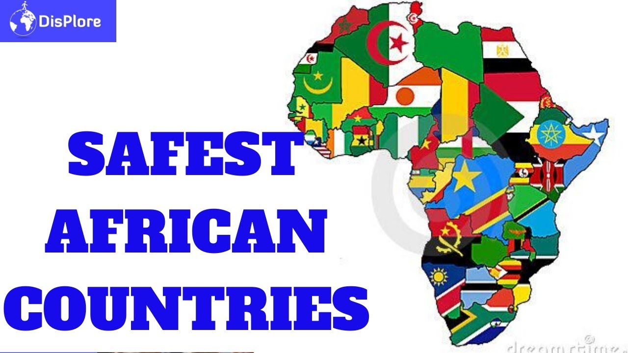 Top 10 Safest Countries in Africa 2020