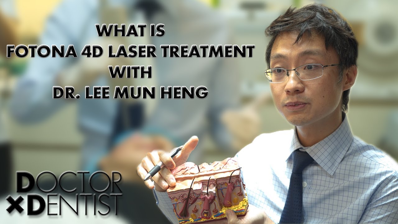 WHAT IS FOTONA 4D LASER TREATMENT with Dr. Lee Mun Heng from Cambridge Medical Group