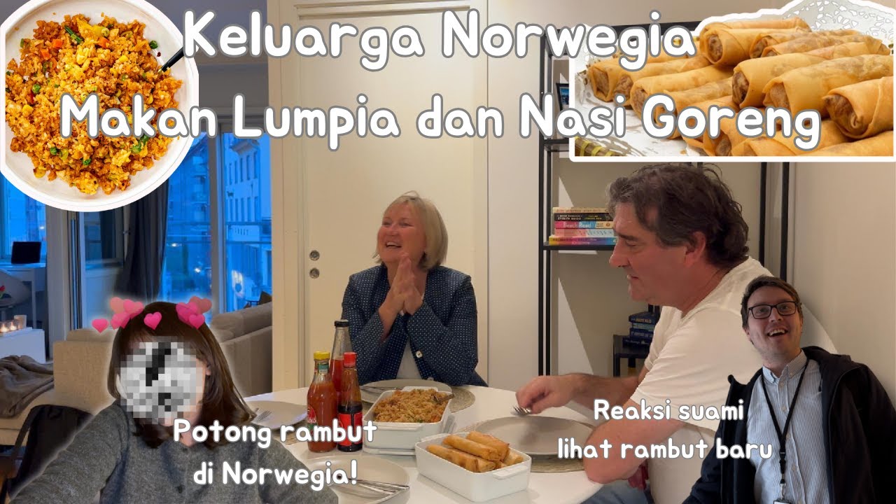 BUAT LUMPIA DAN NASI GORENG UNTUK MERTUA NORWEGIA. RENCANA AJAK MERTUA KE INDONESIA?