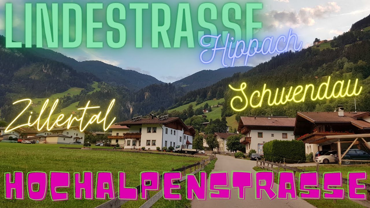 Austria- Tyrol driving - Hippach-Schwendau- Hippach Lindestrasse - Zillertal Hochalpenstrasse